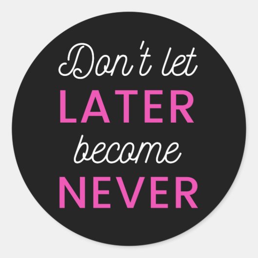 Laat later nooit meer gebeuren ronde sticker (Voorkant)