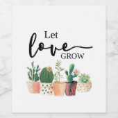 Laat liefde groeien, cactus, sappig, gunst cadeau  wijn etiket (Enkel label)