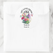 Laat liefde groeien wild schattig positief ronde sticker (Tas)