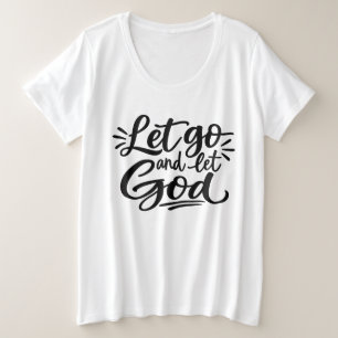 Laat los en laat God Grote Maat T-shirt