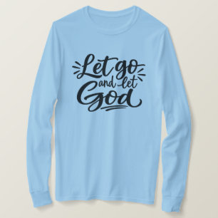 Laat los en laat God T-shirt