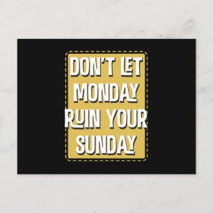 Laat maandag je zondag ruïneren briefkaart