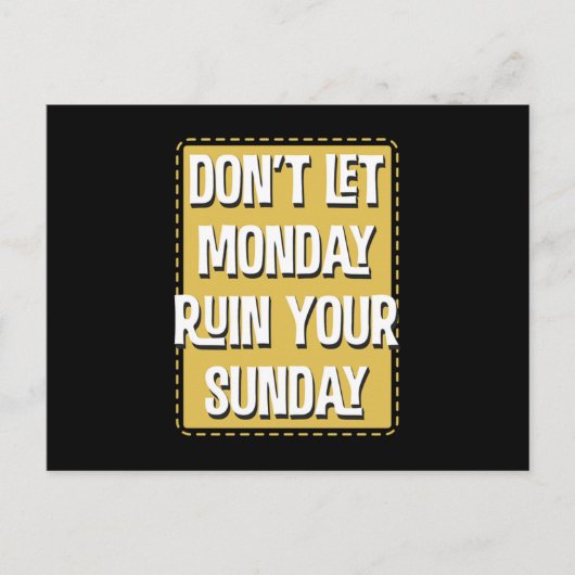 Laat maandag je zondag ruïneren briefkaart (Voorkant)