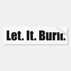 Laat maar. Het. Brand. bumpersticker