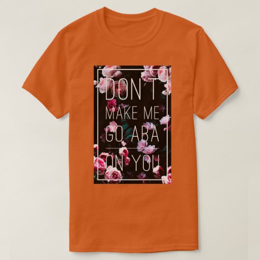 Laat me ABA op je slaan. T-shirt (Design voorkant)