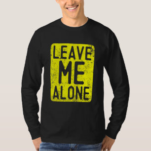 Laat me alleen - antisociale introvert t-shirt