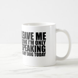 LAAT ME ALLEEN DOG KOFFIEMOK