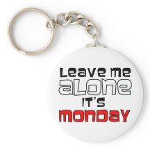 Laat me alleen. Het is maandag