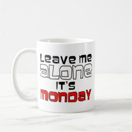 Laat me alleen. Het is maandag wit op zwart Koffiemok