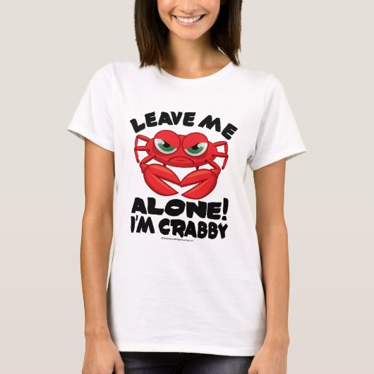 Laat me alleen, ik ben Crabby T-shirt (Voorkant)