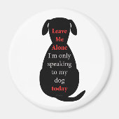 Laat me alleen, ik spreek vandaag alleen met mijn  magneet (Voorkant)