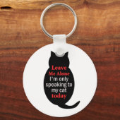 Laat me alleen, ik spreek vandaag alleen met mijn  sleutelhanger (Achterkant)