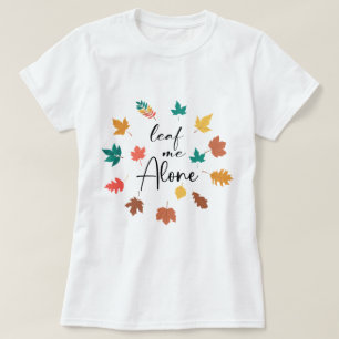 Laat me alleen in de sarcastische herfst t-shirt