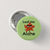 Laat me alleen Pun Ronde Button 3,2 Cm (Voorkant /achterkant)