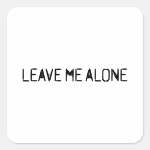 Laat me alleen vierkante sticker