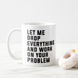 Laat Me Alles Loslaten En Aan Jouw Probleem Werken Koffiemok