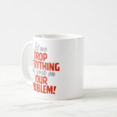 "Laat me alles vallen" grappig Koffiemok (Voorkant links)