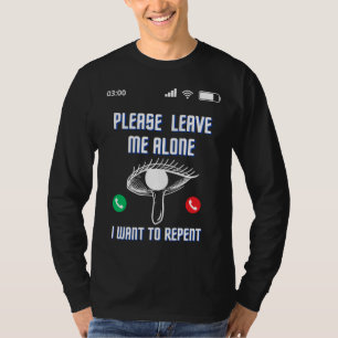 Laat me alsjeblieft met rust, ik wil me bekeren to t-shirt