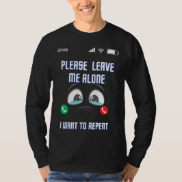 Laat me alsjeblieft met rust, ik wil me bekeren to t-shirt