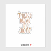 Laat me alsjeblieft met rust- sticker (Vel)