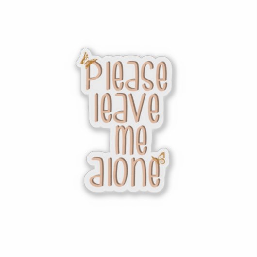 Laat me alsjeblieft met rust- sticker (Voorkant)