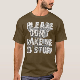 Laat me alsjeblieft niet dingen doen 1 t-shirt