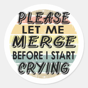 Laat me alsjeblieft samenvoegen voordat ik begin t ronde sticker