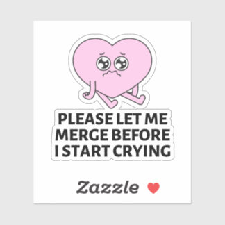 Laat me alsjeblieft samenvoegen voordat ik begin t sticker