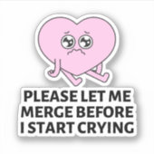 Laat me alsjeblieft samenvoegen voordat ik begin t sticker (Voorkant)