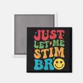 Laat me alsjeblieft zorgen voor grappig autisme be magneet (Voorkant / Achterkant)