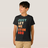 Laat me Bro Funny Autism Awareness kinder stim T-shirt (Voorkant volledig)
