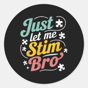 Laat me Bro Kinder Boys Mannen Grappig Autisme Aw Ronde Sticker