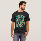 LAAT ME BRO STIM T-SHIRT (Voorkant volledig)
