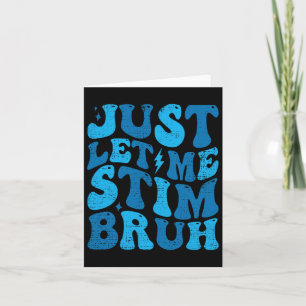 Laat me Bruh stim Grappige Groovy Autisme Awarenes Kaart