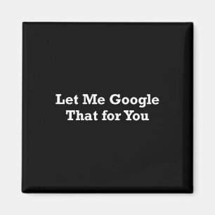 Laat Me Dat Voor Je Googlen Magneet