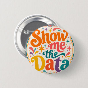 Laat me de data zien Retro typografie kunst  Groov Ronde Button 5,7 Cm
