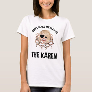 Laat me de Karen niet vrijlaten T-shirt