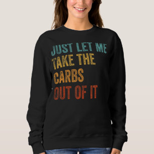 Laat me de koolhydraten eruit halen, keto Lifesty Trui