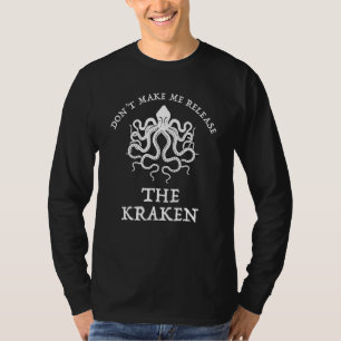 Laat me de kraken Funny Zee Monster niet vrijlaten T-shirt
