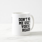 Laat me de stem van de rede niet gebruiken | Finan Koffiemok (Voorkant rechts)