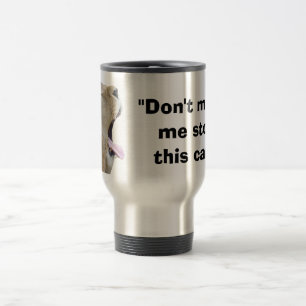 "Laat me deze auto niet stoppen!" Funny Mug Reisbeker