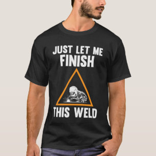 Laat me deze las afmaken t-shirt