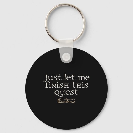 Laat me deze quest gewoon afmaken sleutelhanger (Voorkant)