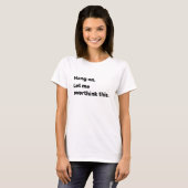 laat me dit even denken t-shirt (Voorkant volledig)