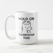 Laat Me Dit Even Overdenken Grappige Kat Overdenkt Koffiemok (Links)