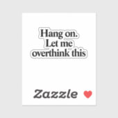 Laat me dit grappig overdenken. sticker (Vel)