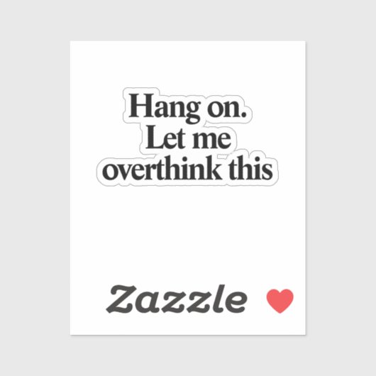 Laat me dit grappig overdenken. sticker (Vel)