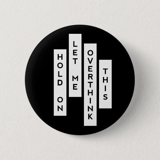 Laat me dit grappige citaat overdenken ronde button 5,7 cm (Voorkant)