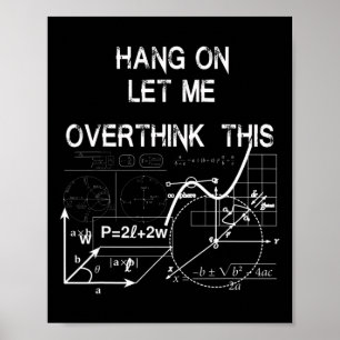 laat me dit overdenken aan de Wiskunde van de Scho Poster