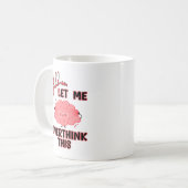 Laat me dit overdenken koffiemok (Voorkant links)